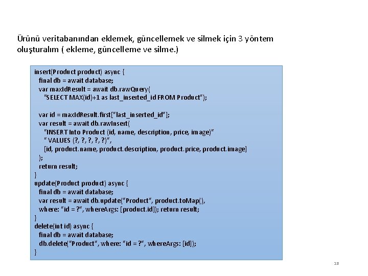 Ürünü veritabanından eklemek, güncellemek ve silmek için 3 yöntem oluşturalım ( ekleme, güncelleme ve