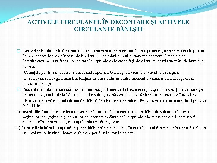 ACTIVELE CIRCULANTE ÎN DECONTARE ŞI ACTIVELE CIRCULANTE BĂNEŞTI � Activele circulante în decontare –