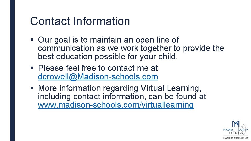 Contact Information § Our goal is to maintain an open line of communication as