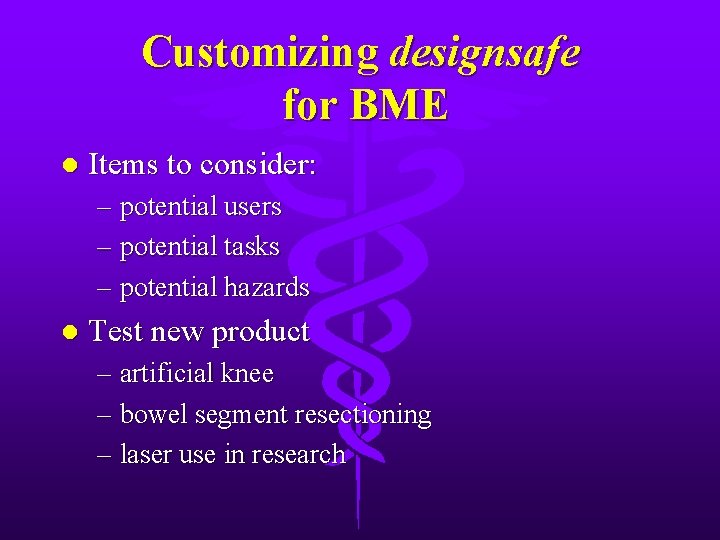Customizing designsafe for BME l Items to consider: – potential users – potential tasks