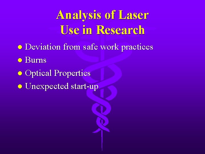 Analysis of Laser Use in Research Deviation from safe work practices l Burns l