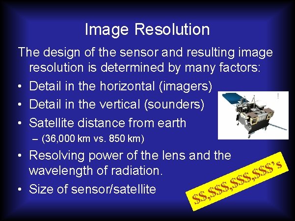 Image Resolution The design of the sensor and resulting image resolution is determined by
