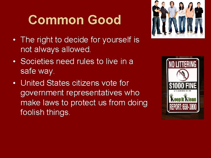 Common Good • The right to decide for yourself is not always allowed. •