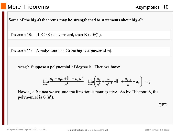 More Theorems Asymptotics 10 Some of the big-O theorems may be strengthened to statements