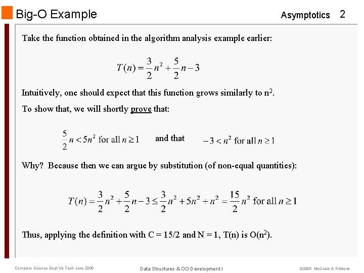 Big-O Example Asymptotics 2 Take the function obtained in the algorithm analysis example earlier: