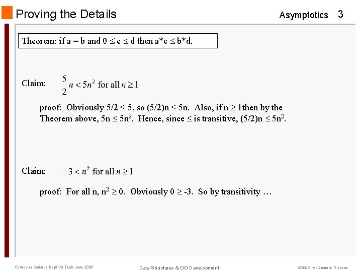Proving the Details Asymptotics 3 Theorem: if a = b and 0 c d