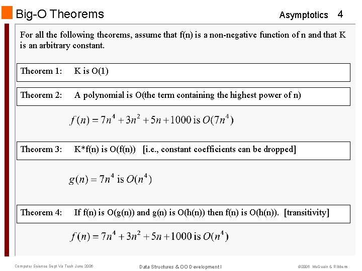 Big-O Theorems Asymptotics 4 For all the following theorems, assume that f(n) is a