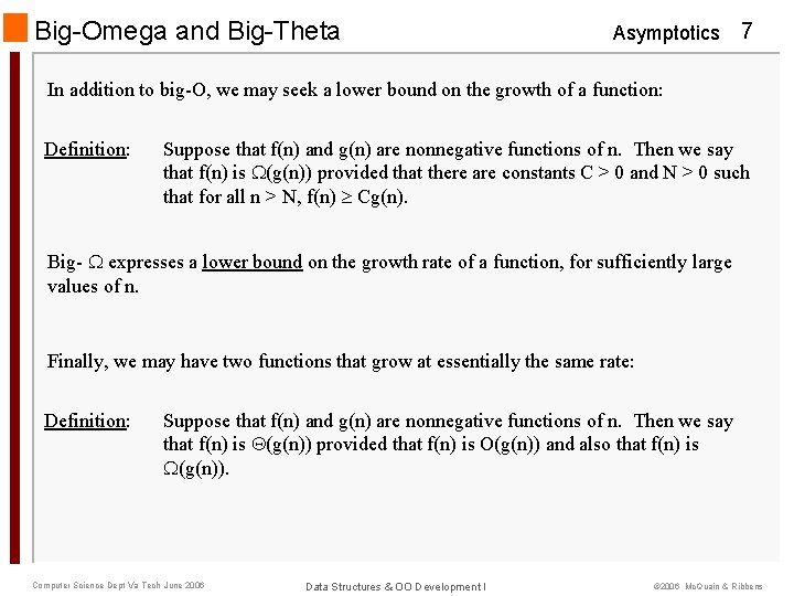 Big-Omega and Big-Theta Asymptotics 7 In addition to big-O, we may seek a lower