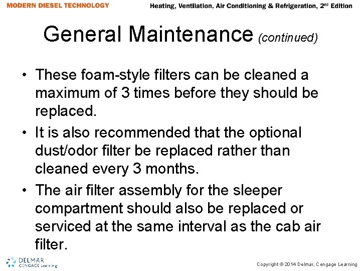 General Maintenance (continued) • These foam-style filters can be cleaned a maximum of 3 General Maintenance (continued) • These foam-style filters can be cleaned a maximum of 3