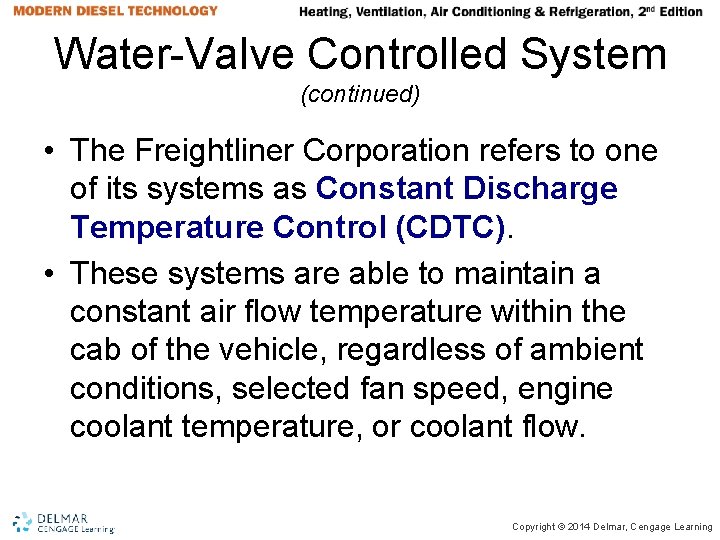 Water-Valve Controlled System (continued) • The Freightliner Corporation refers to one of its systems Water-Valve Controlled System (continued) • The Freightliner Corporation refers to one of its systems