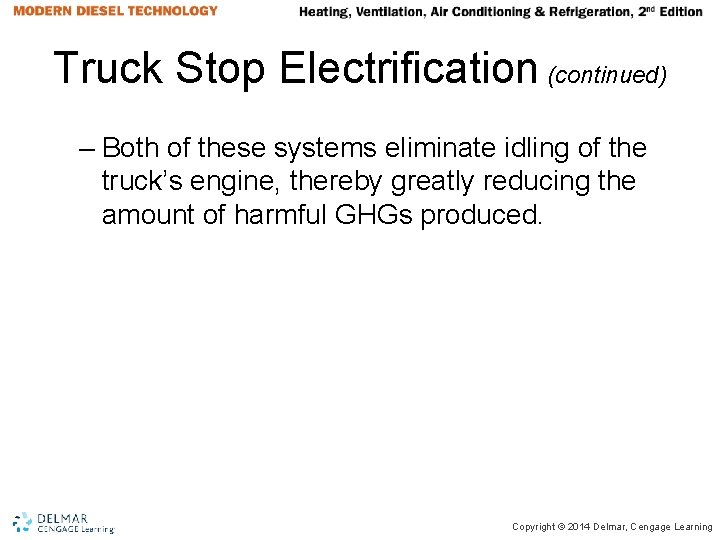 Truck Stop Electrification (continued) – Both of these systems eliminate idling of the truck’s Truck Stop Electrification (continued) – Both of these systems eliminate idling of the truck’s