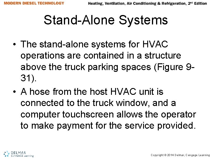 Stand-Alone Systems • The stand-alone systems for HVAC operations are contained in a structure Stand-Alone Systems • The stand-alone systems for HVAC operations are contained in a structure