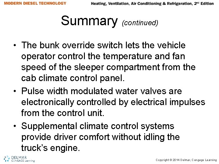 Summary (continued) • The bunk override switch lets the vehicle operator control the temperature Summary (continued) • The bunk override switch lets the vehicle operator control the temperature