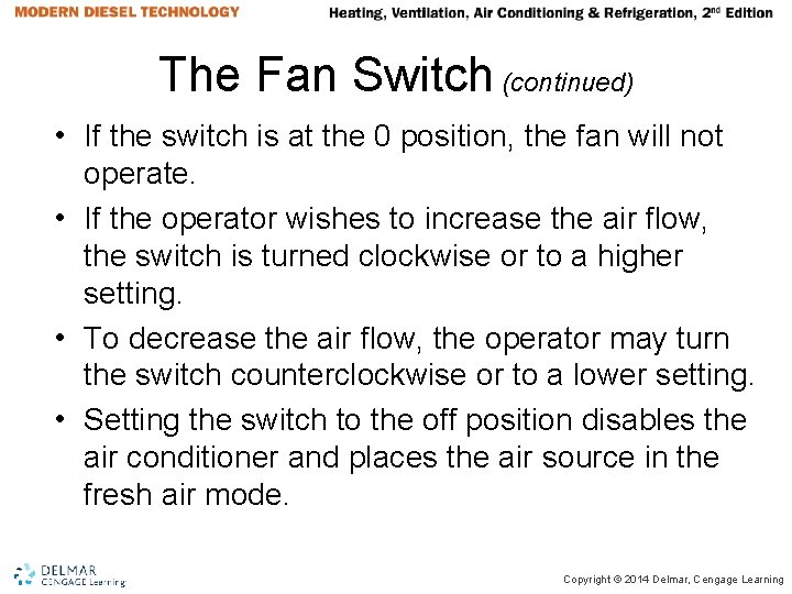 The Fan Switch (continued) • If the switch is at the 0 position, the The Fan Switch (continued) • If the switch is at the 0 position, the