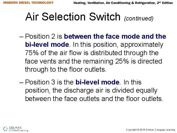 Air Selection Switch (continued) – Position 2 is between the face mode and the Air Selection Switch (continued) – Position 2 is between the face mode and the