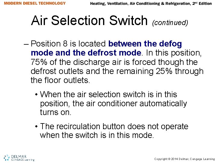 Air Selection Switch (continued) – Position 8 is located between the defog mode and Air Selection Switch (continued) – Position 8 is located between the defog mode and