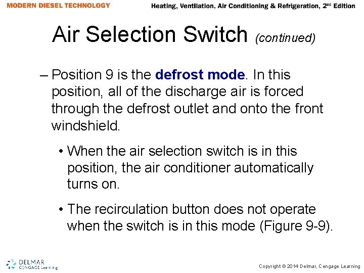 Air Selection Switch (continued) – Position 9 is the defrost mode. In this position, Air Selection Switch (continued) – Position 9 is the defrost mode. In this position,