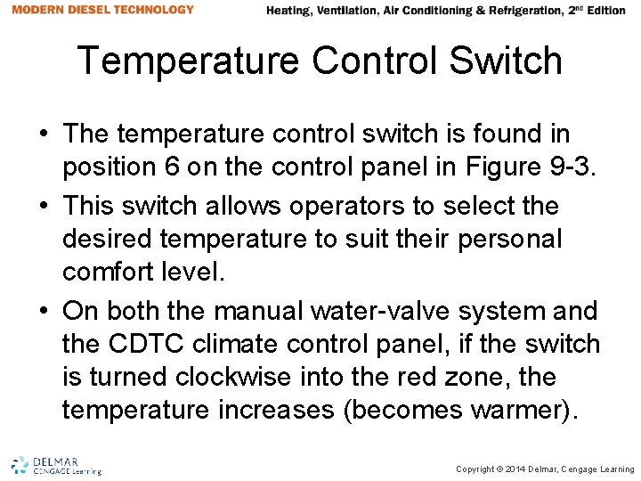 Temperature Control Switch • The temperature control switch is found in position 6 on Temperature Control Switch • The temperature control switch is found in position 6 on