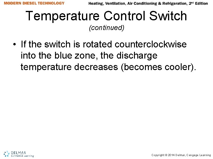 Temperature Control Switch (continued) • If the switch is rotated counterclockwise into the blue Temperature Control Switch (continued) • If the switch is rotated counterclockwise into the blue