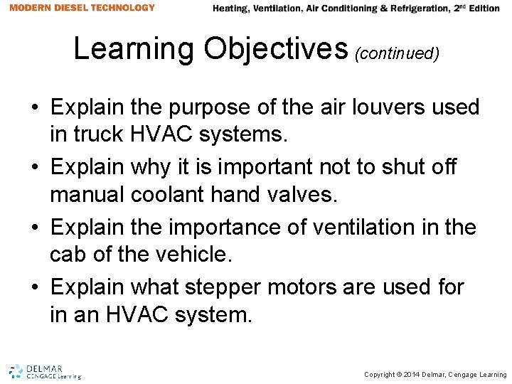 Learning Objectives (continued) • Explain the purpose of the air louvers used in truck Learning Objectives (continued) • Explain the purpose of the air louvers used in truck
