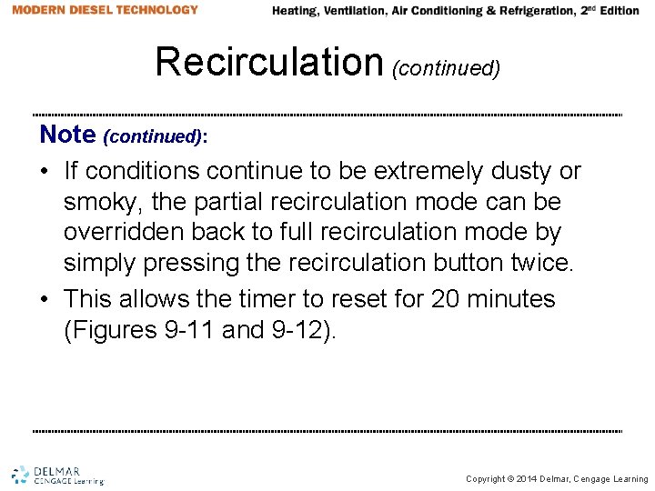 Recirculation (continued) Note (continued): • If conditions continue to be extremely dusty or smoky, Recirculation (continued) Note (continued): • If conditions continue to be extremely dusty or smoky,