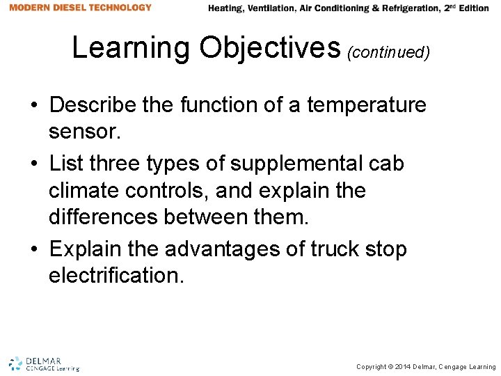 Learning Objectives (continued) • Describe the function of a temperature sensor. • List three Learning Objectives (continued) • Describe the function of a temperature sensor. • List three