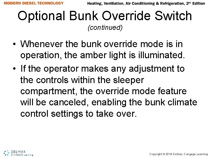 Optional Bunk Override Switch (continued) • Whenever the bunk override mode is in operation, Optional Bunk Override Switch (continued) • Whenever the bunk override mode is in operation,