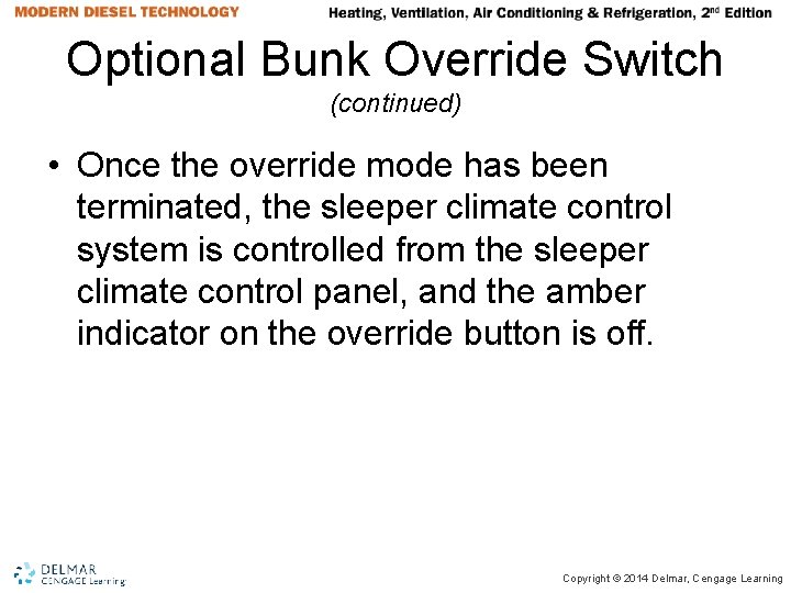 Optional Bunk Override Switch (continued) • Once the override mode has been terminated, the Optional Bunk Override Switch (continued) • Once the override mode has been terminated, the