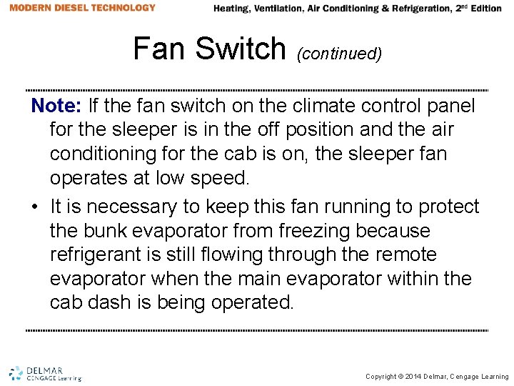 Fan Switch (continued) Note: If the fan switch on the climate control panel for Fan Switch (continued) Note: If the fan switch on the climate control panel for