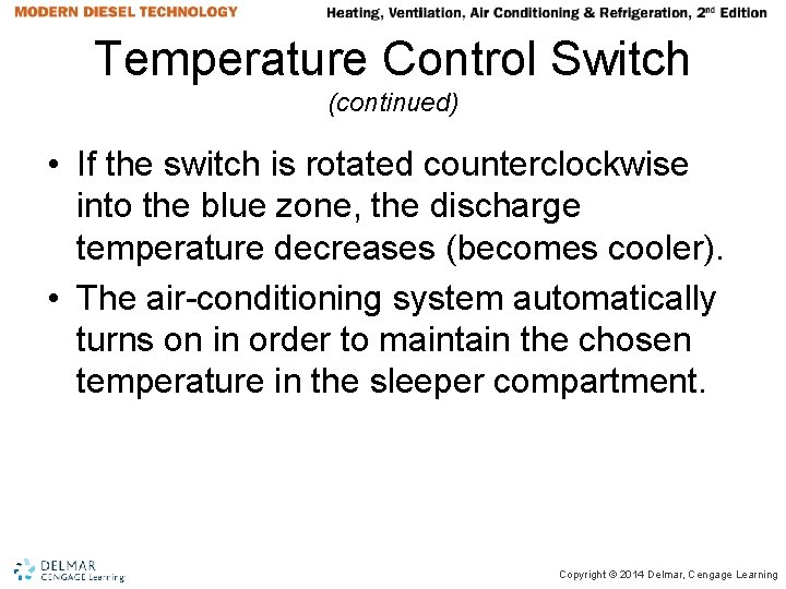 Temperature Control Switch (continued) • If the switch is rotated counterclockwise into the blue Temperature Control Switch (continued) • If the switch is rotated counterclockwise into the blue