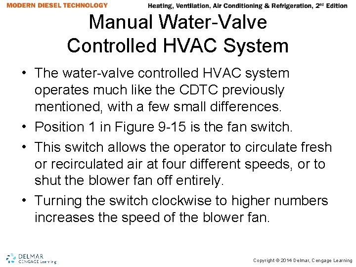 Manual Water-Valve Controlled HVAC System • The water-valve controlled HVAC system operates much like Manual Water-Valve Controlled HVAC System • The water-valve controlled HVAC system operates much like
