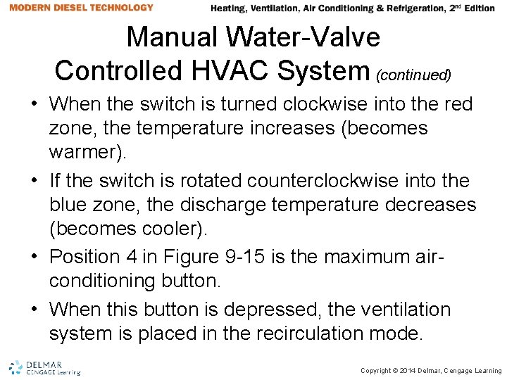 Manual Water-Valve Controlled HVAC System (continued) • When the switch is turned clockwise into Manual Water-Valve Controlled HVAC System (continued) • When the switch is turned clockwise into