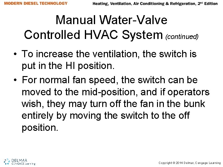 Manual Water-Valve Controlled HVAC System (continued) • To increase the ventilation, the switch is Manual Water-Valve Controlled HVAC System (continued) • To increase the ventilation, the switch is
