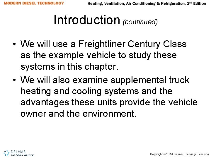 Introduction (continued) • We will use a Freightliner Century Class as the example vehicle Introduction (continued) • We will use a Freightliner Century Class as the example vehicle