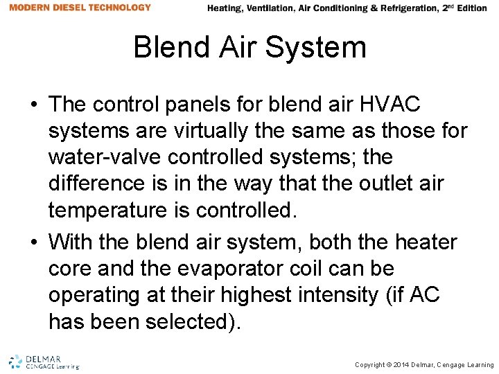 Blend Air System • The control panels for blend air HVAC systems are virtually Blend Air System • The control panels for blend air HVAC systems are virtually