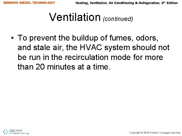 Ventilation (continued) • To prevent the buildup of fumes, odors, and stale air, the Ventilation (continued) • To prevent the buildup of fumes, odors, and stale air, the