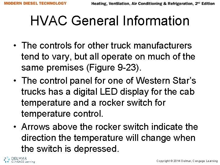 HVAC General Information • The controls for other truck manufacturers tend to vary, but HVAC General Information • The controls for other truck manufacturers tend to vary, but