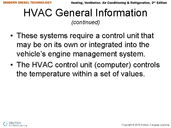 HVAC General Information (continued) • These systems require a control unit that may be HVAC General Information (continued) • These systems require a control unit that may be