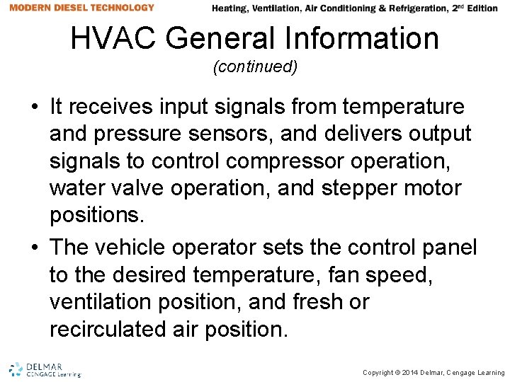 HVAC General Information (continued) • It receives input signals from temperature and pressure sensors, HVAC General Information (continued) • It receives input signals from temperature and pressure sensors,