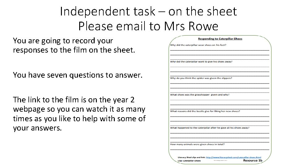 Independent task – on the sheet Please email to Mrs Rowe You are going Independent task – on the sheet Please email to Mrs Rowe You are going