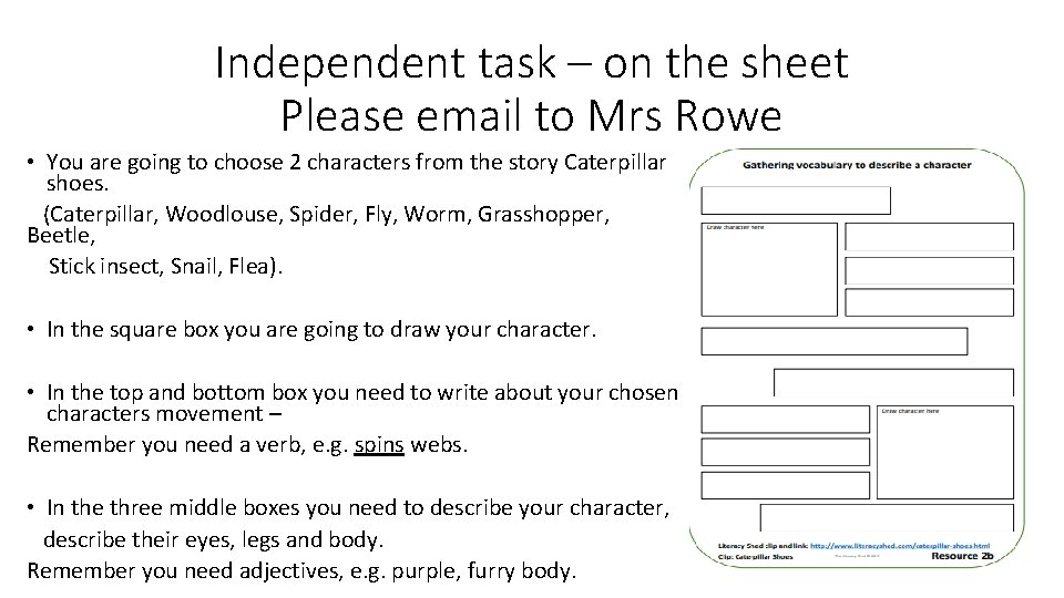 Independent task – on the sheet Please email to Mrs Rowe • You are Independent task – on the sheet Please email to Mrs Rowe • You are