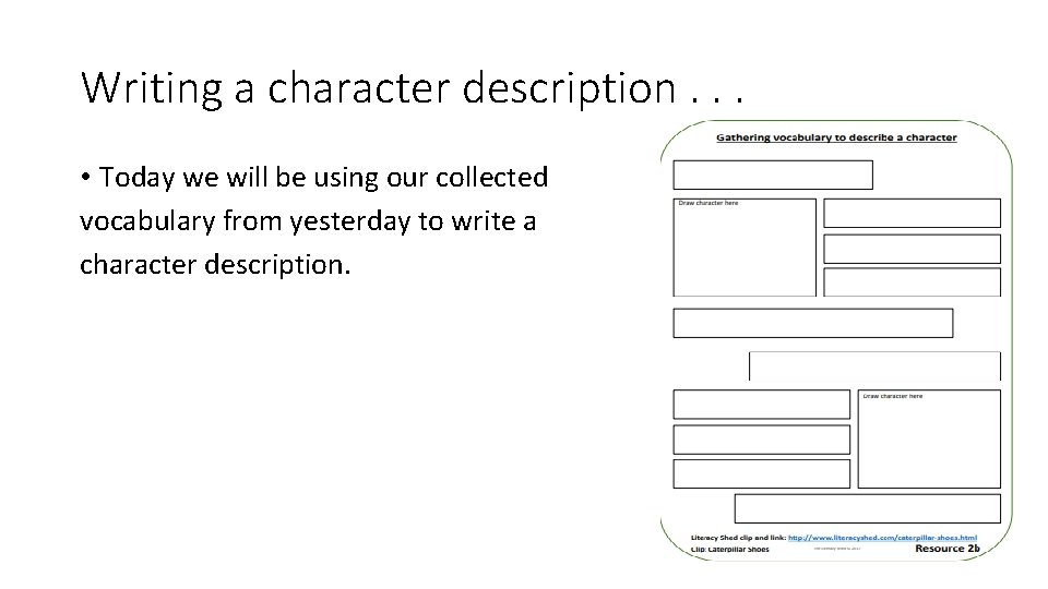 Writing a character description. . . • Today we will be using our collected Writing a character description. . . • Today we will be using our collected