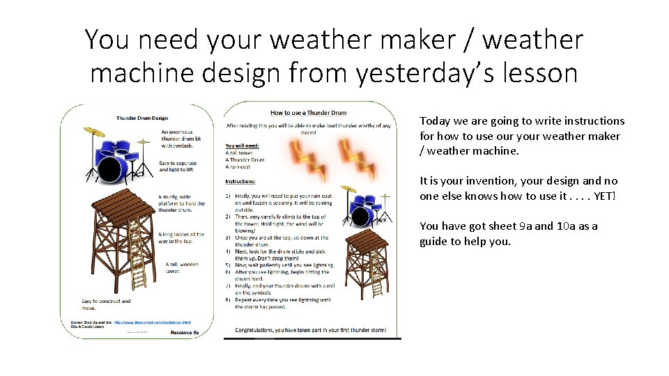 You need your weather maker / weather machine design from yesterday’s lesson Today we You need your weather maker / weather machine design from yesterday’s lesson Today we