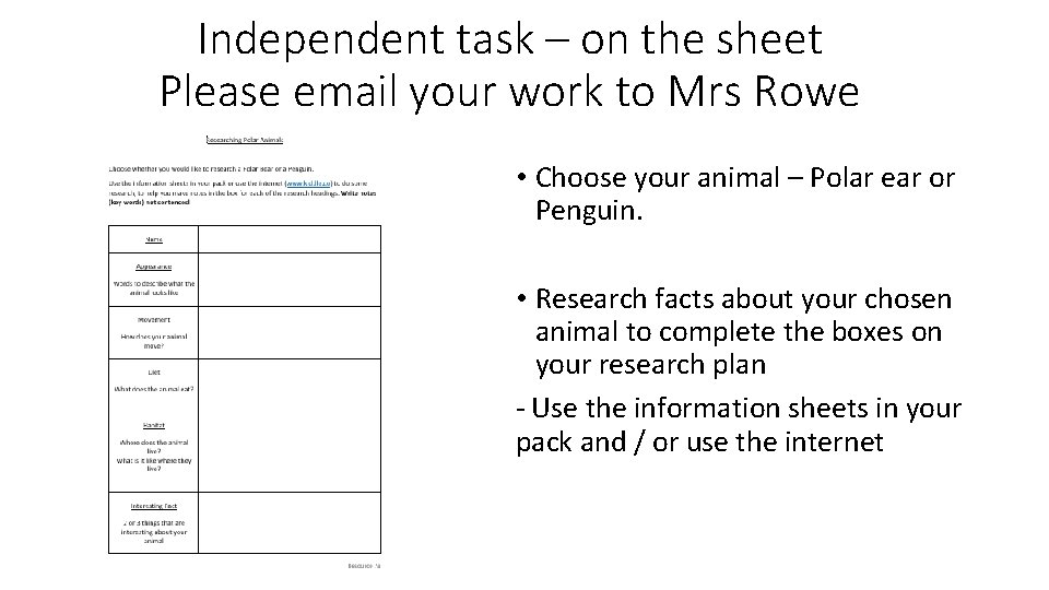Independent task – on the sheet Please email your work to Mrs Rowe • Independent task – on the sheet Please email your work to Mrs Rowe •