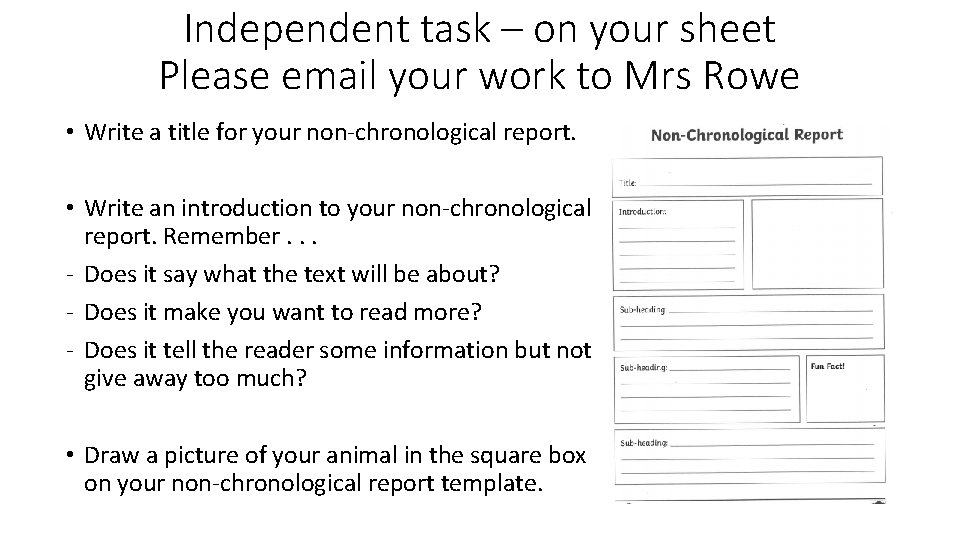 Independent task – on your sheet Please email your work to Mrs Rowe • Independent task – on your sheet Please email your work to Mrs Rowe •