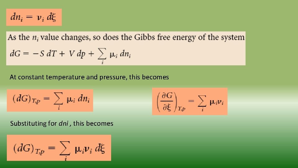 At constant temperature and pressure, this becomes Substituting for dni , this becomes 