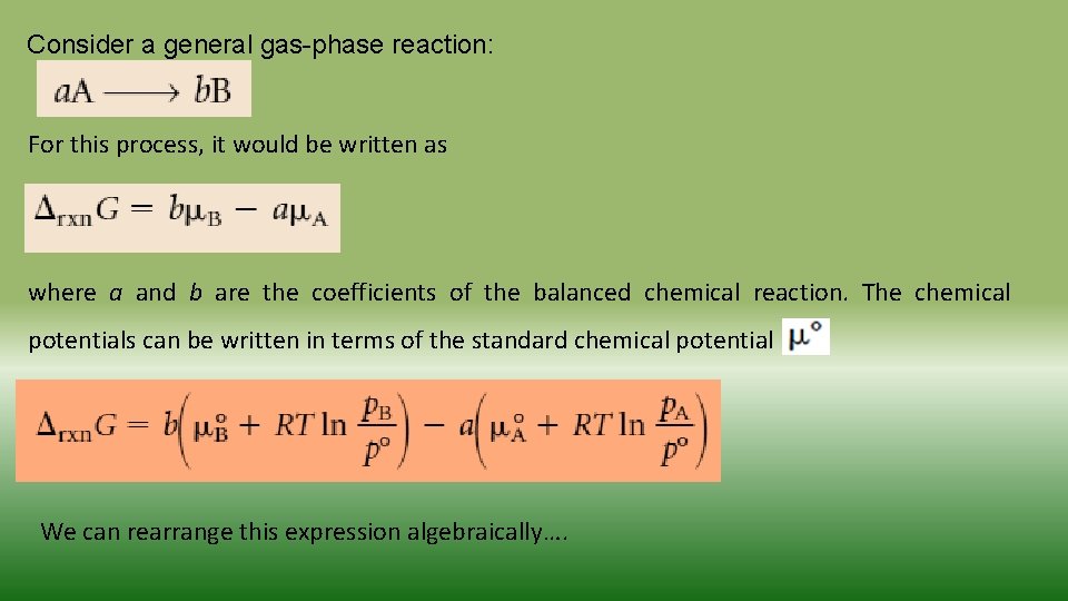 Consider a general gas-phase reaction: For this process, it would be written as where