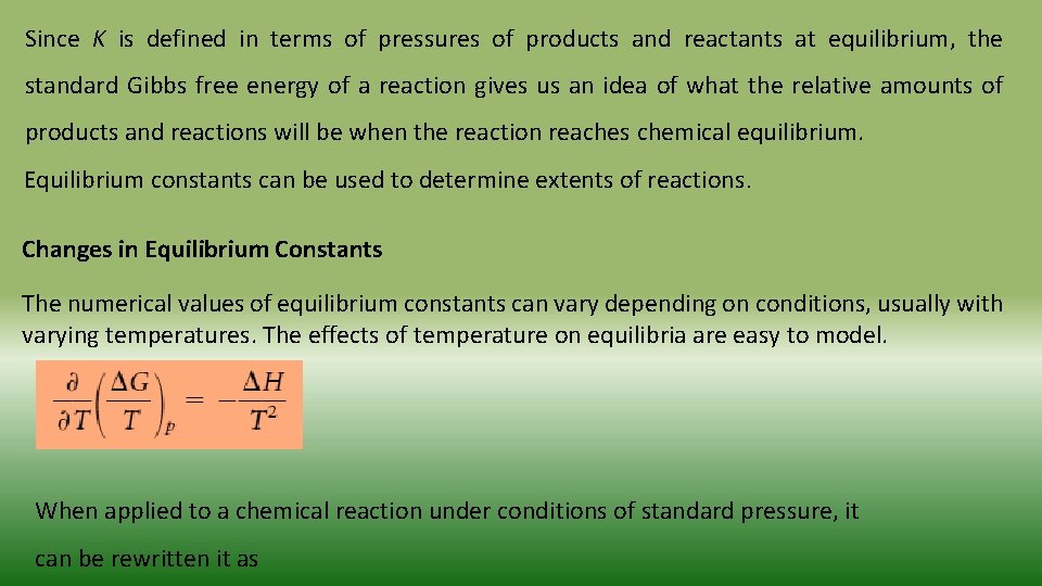 Since K is defined in terms of pressures of products and reactants at equilibrium,