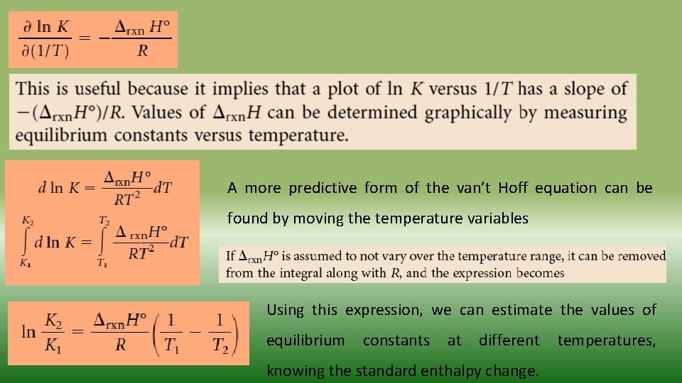 A more predictive form of the van’t Hoff equation can be found by moving