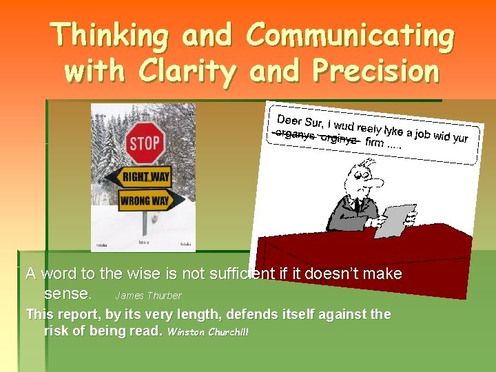 Thinking and Communicating with Clarity and Precision A word to the wise is not